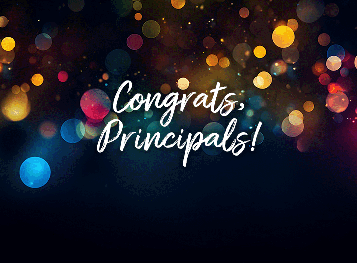 text that says "Congrats, Principals!"